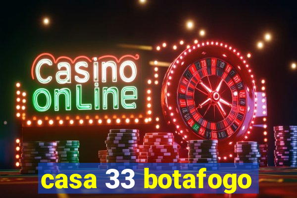 casa 33 botafogo